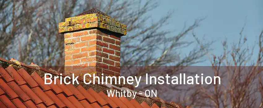 Brick Chimney Installation Whitby - ON