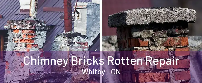 Chimney Bricks Rotten Repair Whitby - ON