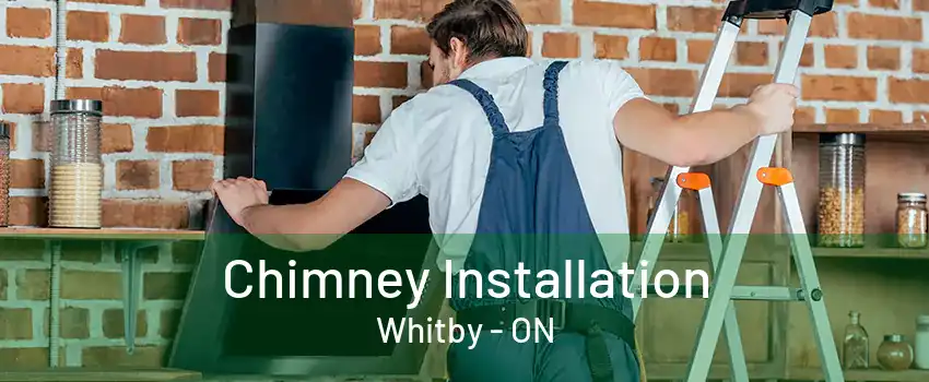 Chimney Installation Whitby - ON