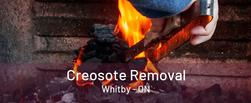 Creosote Removal Whitby - ON