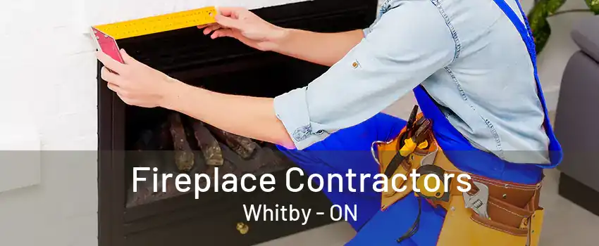 Fireplace Contractors Whitby - ON