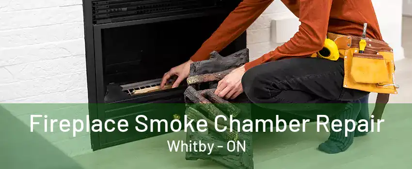 Fireplace Smoke Chamber Repair Whitby - ON