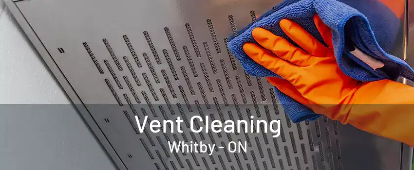 Vent Cleaning Whitby - ON